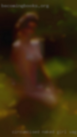 Circumcised naked girl vagina picutes near Pitcher Iowa!!!
